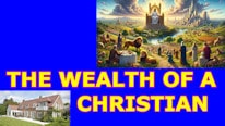 The richness of a Christian - Part 2