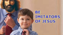 Be imitators of Jesus